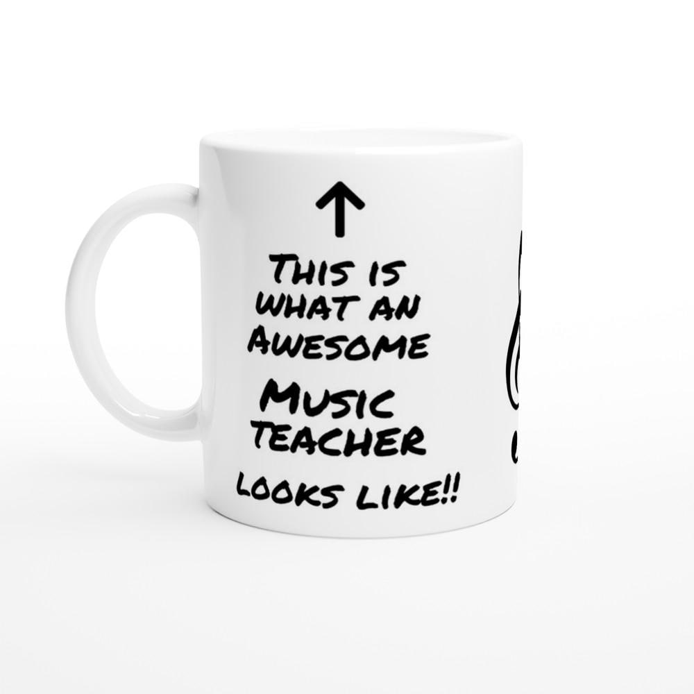 Music Teacher Mug - "This Is What an Awesome Music Teacher Looks Like!" Custom Gift